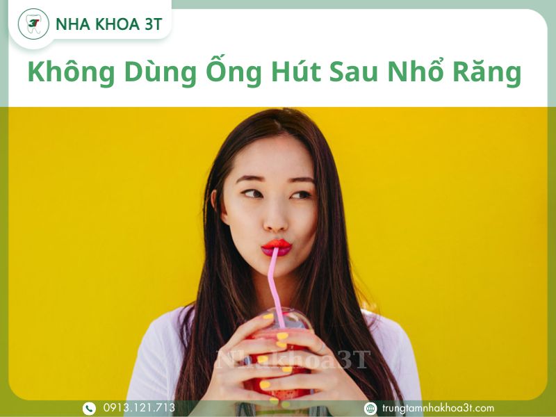 Không Dùng Ống Hút Sau Nhổ Răng 